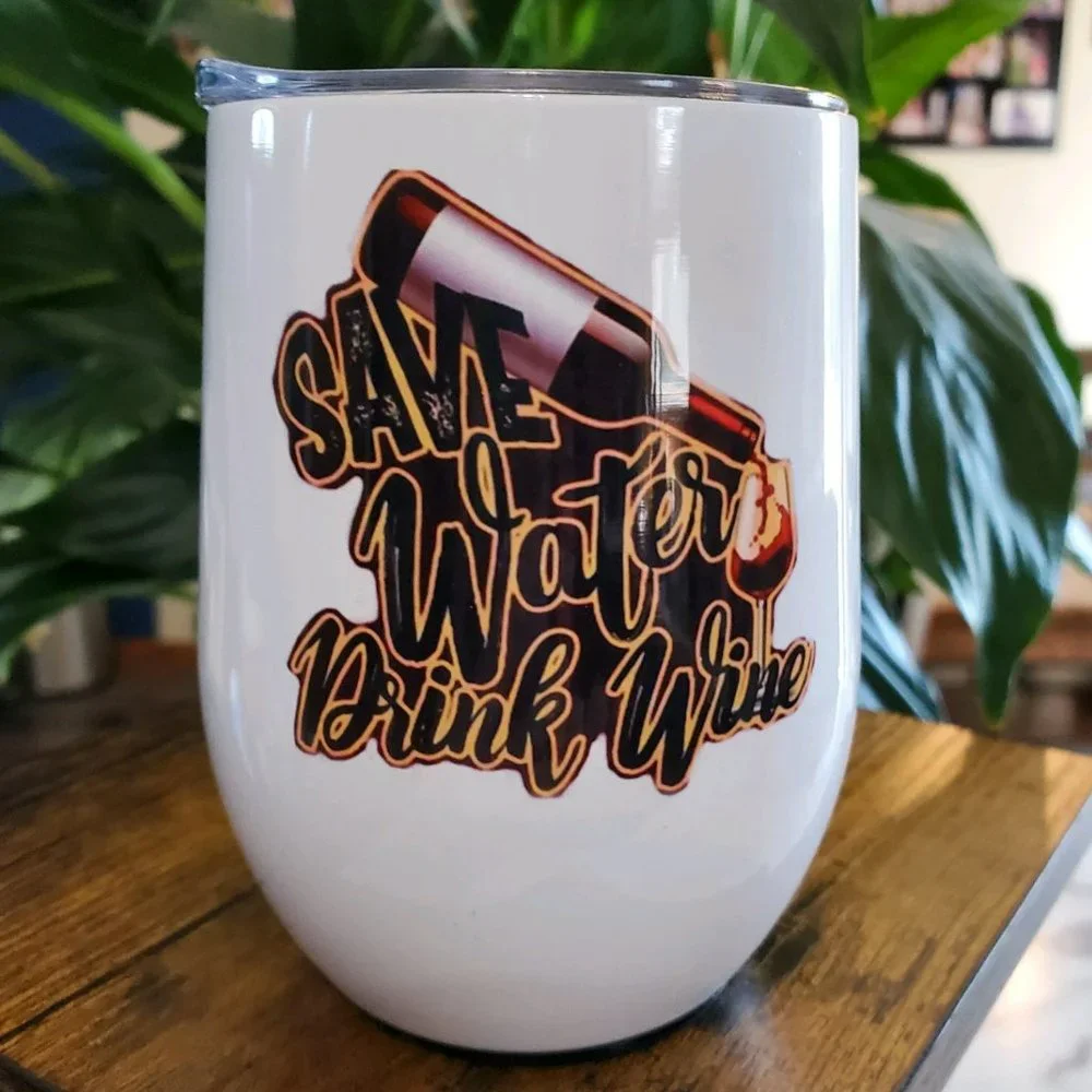 Save Water Drink Wine 12 oz Wine Cup Tumbler